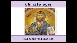 Christologie  11 Das Konzil von NizÃ¤a 325 homoousios  Homousie [upl. by Maupin]