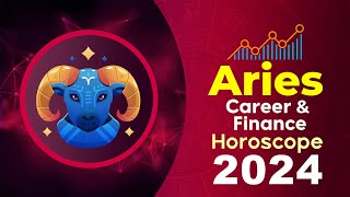 Aries Career and Finance Horoscope 2024 [upl. by Homovec327]