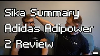 Sika Summary 1 Adidas Adipower 2 Review [upl. by Benji]