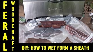 DIY How to Wet Form a Leather Sheath [upl. by Adev]