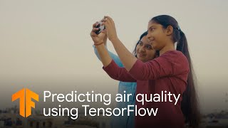 Powered by TensorFlow Air Cognizer predicts air quality with machine learning [upl. by Enitsuj]