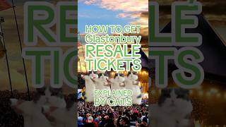 How to get Glastonbury resale tickets – EXPLAINED BY CATS glastonbury [upl. by Rizan]