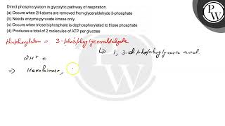 Direct phosphorylation in glycolytic pathway of respiration a O [upl. by Arathorn]