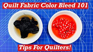 Quilt Fabric Color Bleed 101 Tips For Quilters [upl. by Dolhenty]