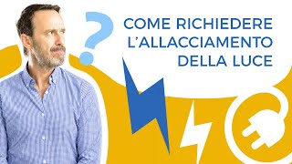 Come richiedere lallacciamento luce [upl. by Nhguahs]