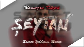 Ramazan Küçük  Şeytan Diyor Ki  Samet Yıldırım Remix [upl. by Adiam]