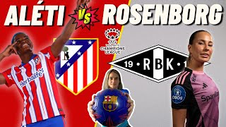 ATLÉTICO MADRID vs ROSENBORG KVINNER 🎙️ COMENTARIOS EN VIVO ⚽ RONDA 1 de Champions League [upl. by Richmound413]