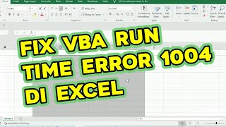 Cara Mengatasi Microsoft Virtual Basic VBA Runtime Error Dengan Kode 1004 di Excel [upl. by Llebpmac902]