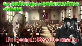 Los JUDÍOS bajo la UNIÓN SOVIÉTICA de LENIN [upl. by Perni]