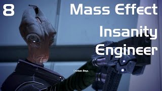 Lets Play Mass Effect  Insanity Engineer  Part 8  JaxChorbanGarrus [upl. by Paige220]