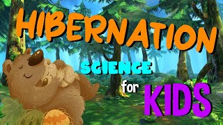 Hibernation  Science for Kids [upl. by Nisen]