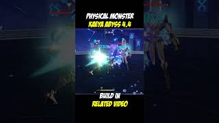 KAEYA PHYSICAL MONSTER DESTROYS ABYSS 44  Genshin Impact 44 showcase genshin shorts [upl. by Narud908]