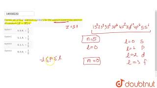 Correct set of four quantum numbers for the valence outermost electron of rubidium Z  37 is [upl. by Relyat]