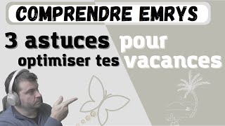 Comprendre Emrys la carte  3 astuces pour optimiser tes vacances [upl. by Eentrok]