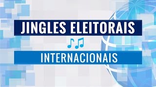 Jingles Políticos Internacionais [upl. by Hilton]