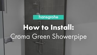 hansgrohe Croma Green Showerpipe 20 GPM Installation [upl. by Icyaj]