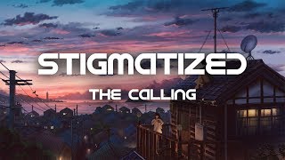 The Calling  Stigmatized Lyrics [upl. by Hamnet]