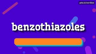 BENZOTHIAZOLES  HOW TO PRONOUNCE IT [upl. by Alvarez]