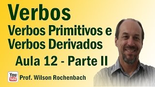 Verbo  Aula 12  Parte II Verbos Primitivos e Verbo Derivados [upl. by Alik]