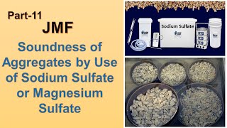 JMF Part 11  Soundness Test  Soundness of Aggregates by Use of Sodium Sulfate or Magnesium Sulfate [upl. by Nnailuj]