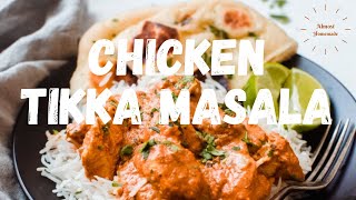 Simple Delicious and quotAlmost Homemadequot Chicken Tikka Masala [upl. by Nwahsirhc426]