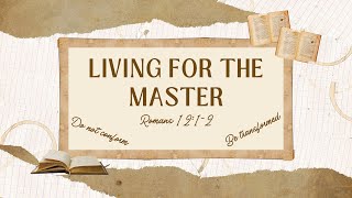 9824 5 PM Living for the Master Help Us Dear Master Ps 44 Pastor Rog [upl. by Ehtyde]