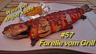 57 Forelle vom Grill Teil 1 [upl. by Thad151]