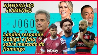 NOTICIAS DO FLAMENGO HOJE JOGO ABERTO 23072024 LANDIM FALA DE GABIGOL E MERCADO DA BOLA FLAMENGO [upl. by Nuyh6]