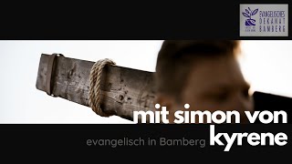 MIT SIMON VON KYRENE  evangelisch in Bamberg [upl. by Sergeant879]