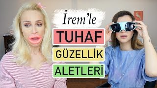 İREM HELVACIOĞLUYLA TUHAF GÜZELLİK ALETLERİ ve HEDİYE  Sebile Ölmez [upl. by Allesiram]