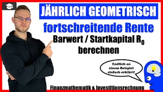 Geometrische Rente Barwert berechnen R0 An einem Beispiel erklärt [upl. by Zetnwahs]