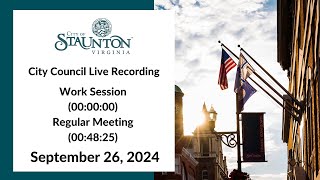 September 26 2024 Staunton City Council Work Session and Regular Meeting [upl. by Acirea]