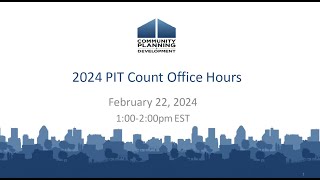 2024 PIT Count Office Hours – February 22 2024 [upl. by Leonhard194]