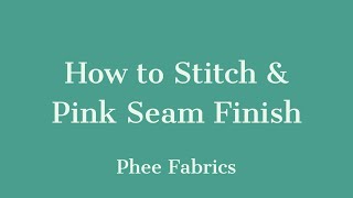 Stitched and Pinked Seam Finish [upl. by Min915]