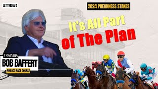 Bob Baffert Its All Part the Plan Now 2024 Preakness 2024 Belmont [upl. by Cioban163]