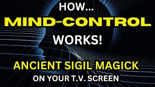 MINDCONTROL BY TV NETWORKSAncient Sigil Magick [upl. by Yenahteb]