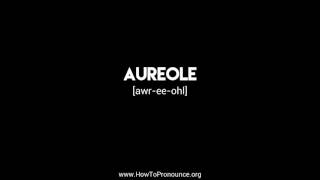 How to Pronounce quotaureolequot [upl. by Sevart]