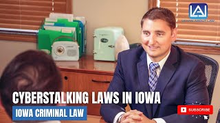 Cyberstalking Laws in Iowa [upl. by Ecnadnak]