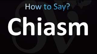 How to Pronounce Chiasm correctly [upl. by Davey]