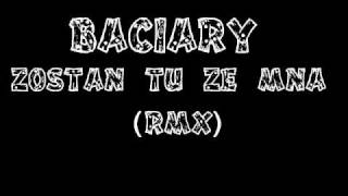 Baciary  Zostań Tu Ze mną REMIX [upl. by Rosemare]