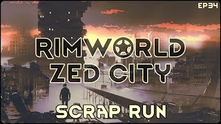 RimWorld Zed City  Scrap Run  EP34 [upl. by Aihsel714]