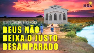 TESTEMUNHOS CCB  DEUS NÃO DEIXA O JUSTO DESAMPARADO  LINDO ccb cultoonlineccb [upl. by Ahsitam869]