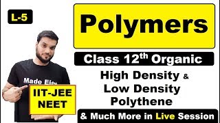 L5 Polymers  Cationic  Anionic Addition Polymerisation  Polythene High Low Density [upl. by Kapor239]