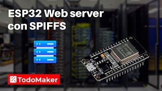 Webserver y SPIFFS  Montar un servidor web en el ESP32 con ESPAsyncWebServer y SPIFFS [upl. by Vidal]