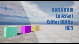 Add Suffix to Asset Editor Utility UE5 [upl. by Aniretac]