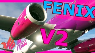 The Fenix Rises Version 2 and IAE Engines with a Real Ex Airbus Pilot [upl. by Photima]