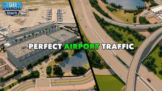 Perfect Road Access for my International Airport perfect traffic flow  Cities Skylines [upl. by Esorlatsyrc]