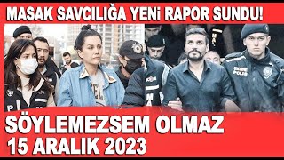 Söylemezsem Olmaz 15 Aralık 2023  Engin Polat Dilan Polat için yeni rapor sunuldu [upl. by Pouncey]