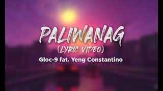 GLOC9  PALIWANAG ft Yeng Constantino Lyrics [upl. by Euphemiah]