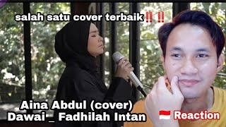 Aina Abdul cover Dawai  Fadhilah Intan 🇮🇩 Reaction  Merdu Sangat [upl. by Damarra]